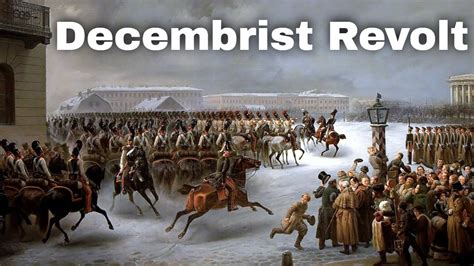 The Decembrist Revolt: A Tsarist Autocracy Under Siege by Ambitious Young Noblemen